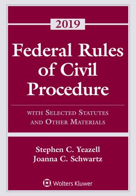 Federal Rules of Civil Procedure: With Selected Statutes and Other Materials, 2019 (Supplements)