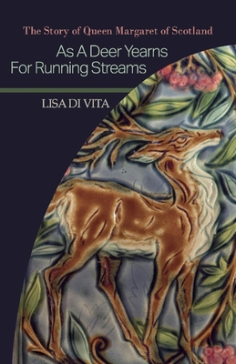 As a Deer Yearns for Running Streams: The Story of Queen Margaret of Scotland (1)