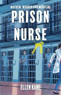 Image for Prison Nurse: Mayhem Murder and Medicine Prison Nurse: Mayhem Murder and Medicine