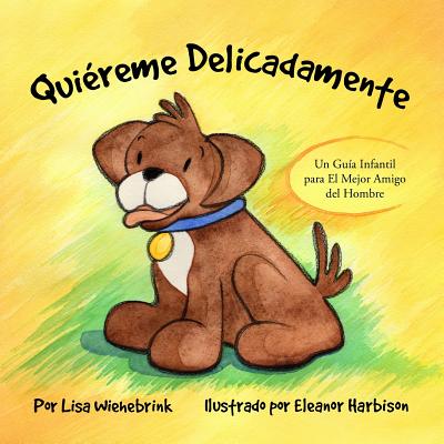 Quireme Delicadamente (Spanish Edition)