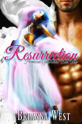 Resurrection (Promiscus Guardians) (Volume 4)