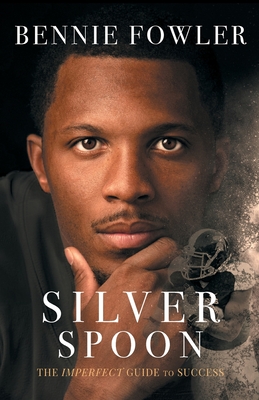 Silver Spoon: The Imperfect Guide to Success