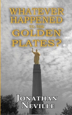 Whatever Happened to the Golden Plates