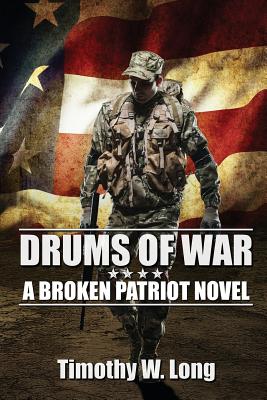 Drums of War: A Broken Patriot Novel (Bradley Adams)