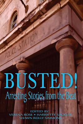 Image for Busted! Arresting Stories from the Beat
