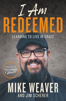 Image for I Am Redeemed: Learning to Live in Grace