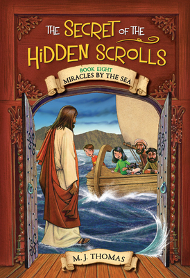 The Secret of the Hidden Scrolls: Miracles by the Sea, Book 8 (The Secret of the Hidden Scrolls, 8)