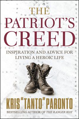 Patriot's Creed: Inspiration and Advice for Living a Heroic Life