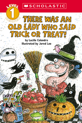 Image for There Was an Old Lady Who Said Trick or Treat! (Scholastic Reader, Level 1) There Was an Old Lady Who Said Trick or Treat! (Scholastic Reader, Level 1)