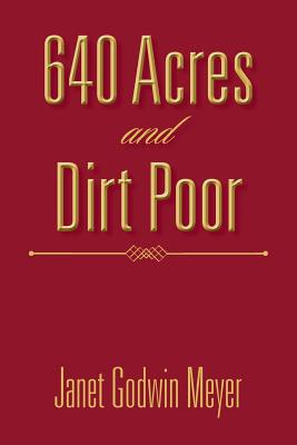 Image for 640 Acres and Dirt Poor 640 Acres and Dirt Poor