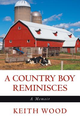 Image for A Country Boy Reminisces: A Memoir
