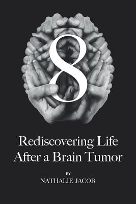 8: Rediscovering Life After a Brain Tumor