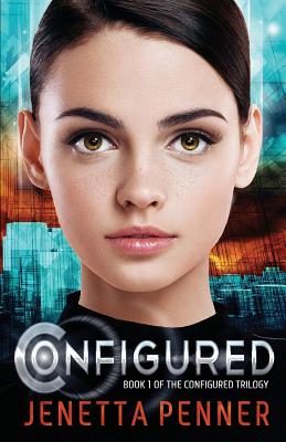 Image for Configured: Book #1 in The Configured Trilogy Configured: Book #1 in The Configured Trilogy