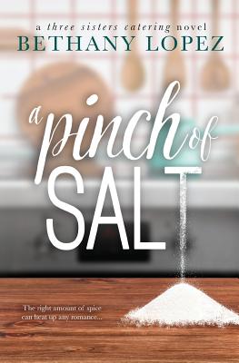 A Pinch of Salt (Three Sisters Catering) (Volume 1)