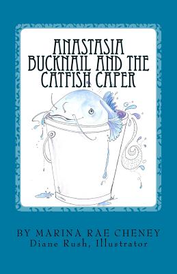 Anastasia Bucknail and the Catfish Caper (The Adventures of Anastasia Bucknail)