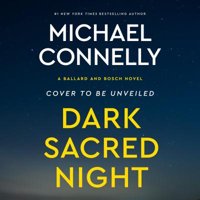 Dark Sacred Night (A Rene Ballard and Harry Bosch Novel)