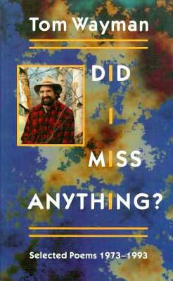 Did I Miss Anything : Selected Poems 1973-1993
