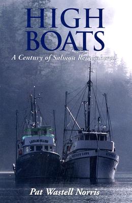 Image for High Boats: A Century of Salmon Remembered