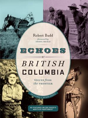 Image for Echoes of British Columbia: Voices from the Frontier
