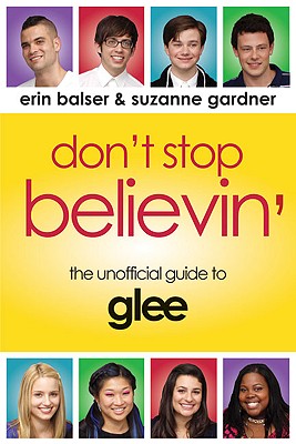 Image for Don't Stop Believin': The Unofficial Guide to Glee