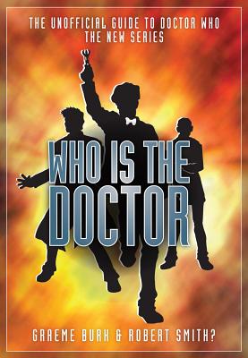 Image for Who Is the Doctor: The Unofficial Guide to Doctor Who-The New Series