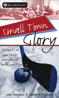 Small Town Glory (Lorimer Recordbooks) [Paperback] Danakas, John and Brignall, Richard