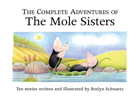 Mole Sisters, The Complete Adventures of