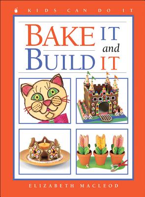 Image for Bake It and Build It (Kids Can Do It)
