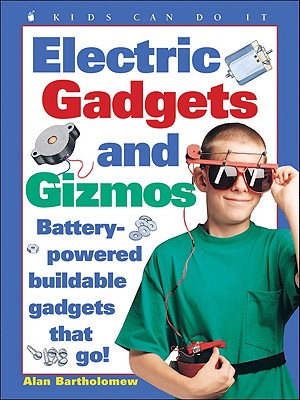 Image for Electric Gadgets and Gizmos : Battery-Powered Buildable Gadgets That Go!