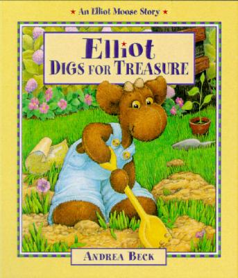 Elliot Digs for Treasure (An Elliot Moose Story)