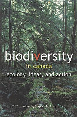 Biodiversity in Canada: Ecology, Ideas, and Action
