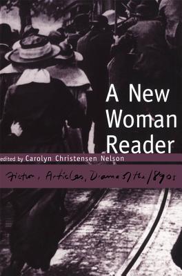 Image for A New Woman Reader: Fiction, Drama and Articles of the 1890s A New Woman Reader: Fiction, Drama and Articles of the 1890s