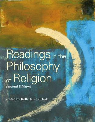 Readings in the Philosophy of Religion - Second Edition (Revised)