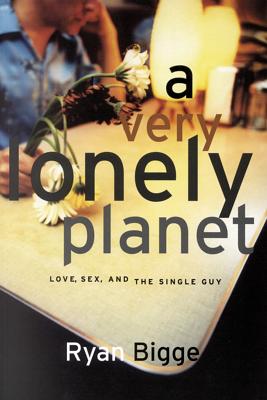 Image for A Very Lonely Planet: Love, Sex, and the Single Guy