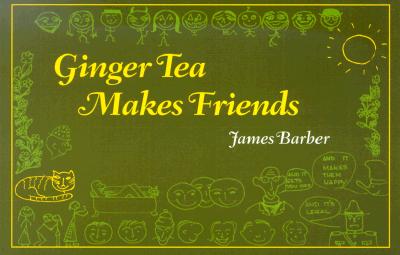 Image for Ginger Tea Makes Friends (Ginger Tea Series) Ginger Tea Makes Friends (Ginger Tea Series)