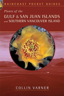 Image for Plants of the Gulf and San Juan Islands and Southern Vancouver Island (Raincoast Pocket)