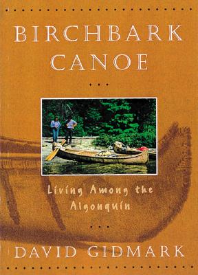 Birchbark Canoe Living Among the Algonquins