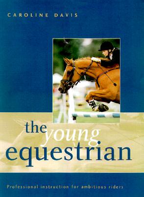 Image for YOUNG EQUESTRIAN Professional Instruction for Ambitious Riders YOUNG EQUESTRIAN Professional Instruction for Ambitious Riders