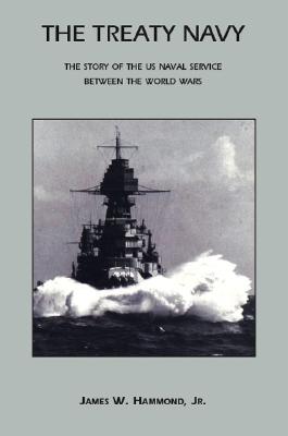 Treaty Navy: Story of the U. S. Naval Service Between the World Wars.