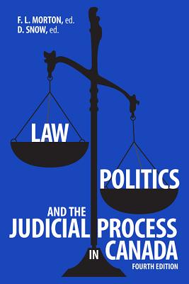Law, Politics, and the Judicial Process in Canada, 4th Edition