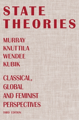 State Theories (Third edition): Classical, Global and Feminist Perspectives