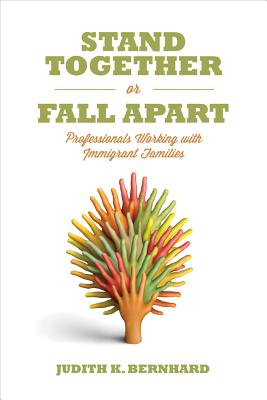 Stand Together or Fall Apart: Professionals Working with Immigrant Families