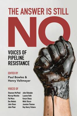 Image for The Answer Is Still No: Voices of Pipeline Resistance