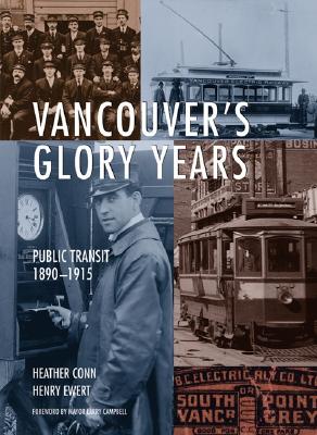 Image for Vancouver's Glory Years: Public Transit 1890 - 1915