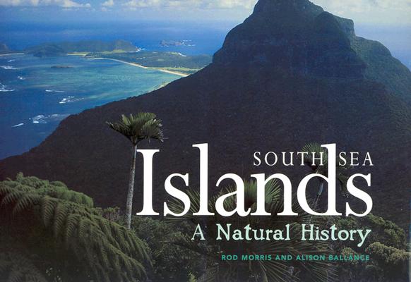 Image for South Sea Islands: A Natural History South Sea Islands: A Natural History