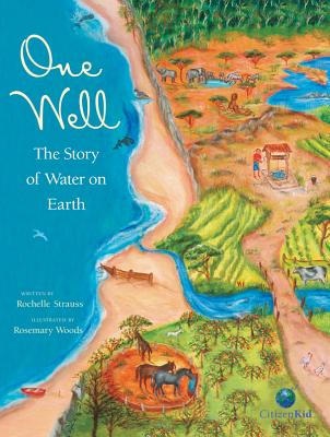 One Well: The Story of Water on Earth (CitizenKid)