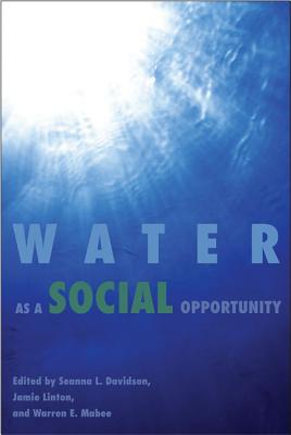 Water as a Social Opportunity (Volume 2) (Queen's Policy Studies Series)