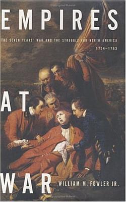 Empires at War: The Seven Years' War and the Struggle for North America 1754-1763