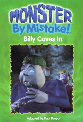 Monster By Mistake Billy Caves In