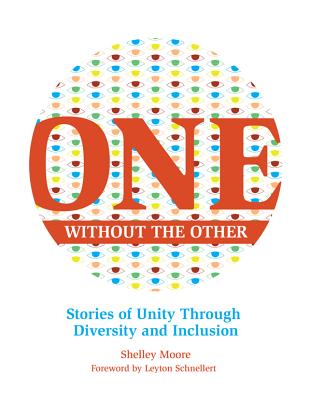Image for One Without the Other: Stories of Unity Through Diversity and Inclusion (Volume 1) (Reimagining Inclusion: The ONE Series)